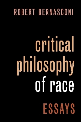 Critical Philosophy of Race - Robert Bernasconi