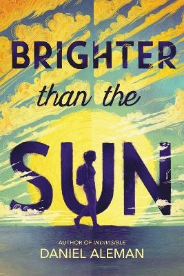 Brighter Than the Sun - Daniel Aleman