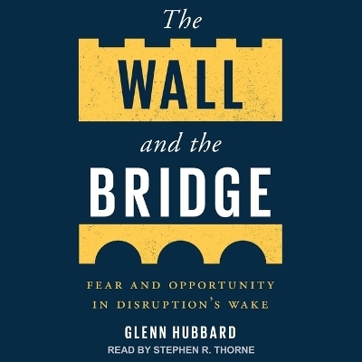 The Wall and the Bridge - Glenn Hubbard