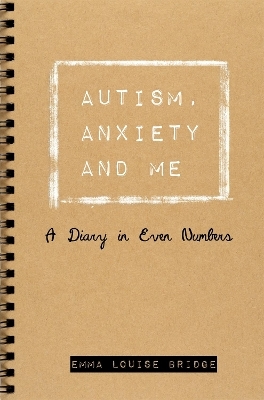 Autism, Anxiety and Me - Emma Louise Bridge