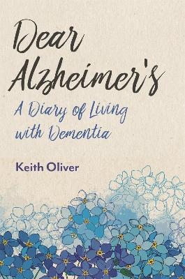 Dear Alzheimer's - Keith Oliver