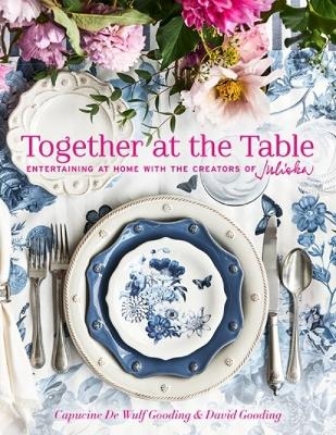 Together at the Table - Capucine de Wulf Gooding, David Gooding