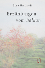 Erzählungen vom Balkan - Bora Stankovic