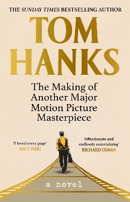 The Making of Another Major Motion Picture Masterpiece - Tom Hanks