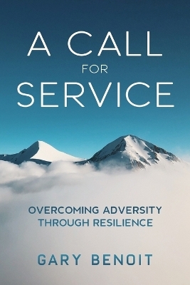 A Call for Service - Gary Benoit