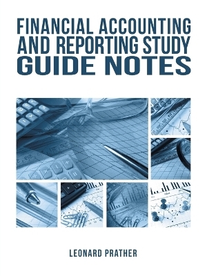 Financial Accounting and Reporting Study Guide Notes - Leonard Prather