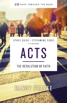 Acts Bible Study Guide plus Streaming Video - Randy Frazee