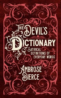 The Devil's Dictionary - Ambrose Bierce