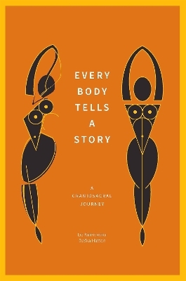 Every Body Tells a Story - Liz Kalinowska, Daška Hatton