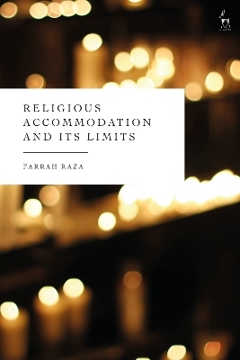 Religious Accommodation and its Limits - Farrah Raza