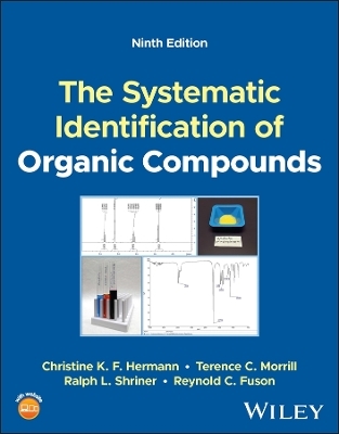 The Systematic Identification of Organic Compounds - Christine K. F. Hermann, Terence C. Morrill, Ralph L. Shriner, Reynold C. Fuson