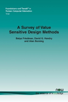 A Survey of Value Sensitive Design Methods - Batya Friedman, David G. Hendry, Alan Borning