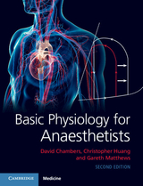 Basic Physiology for Anaesthetists - Chambers, David; Huang, Christopher; Matthews, Gareth