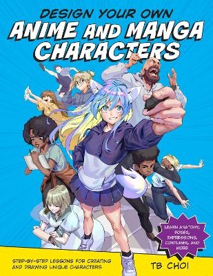 Design Your Own Anime and Manga Characters - TB Choi