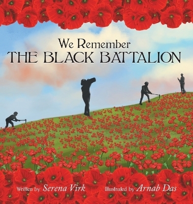 We Remember The Black Battalion - Serena Virk