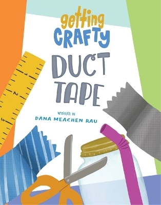 Duct Tape - Dana Meachen Rau