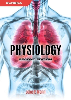 Eureka: Physiology, second edition - Jake Mann