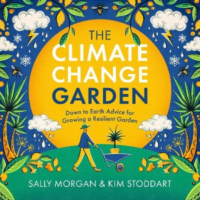 The Climate Change Garden, UPDATED EDITION - Sally Morgan, Kim Stoddart