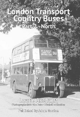 London Transport Country Buses Part 2 - North - Laurie Akehurst