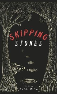 Skipping Stones - Ryan Diaz