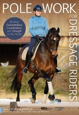 Pole Work for Dressage Riders - Ann Katrin Querbach