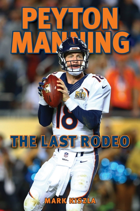 Peyton Manning -  Mark Kiszla