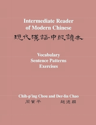 Intermediate Reader of Modern Chinese - Chih-p'ing Chou, Der-lin Chao