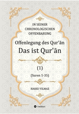 Offenlegung des Qur’ān - HAKKI YILMAZ