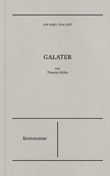 Galater | Kommentar (Die Bibel erklärt) - Timothy Keller