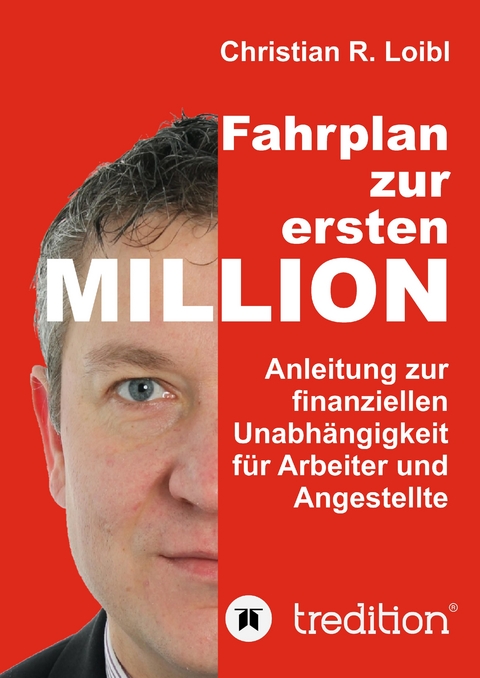 Fahrplan zur ersten Million - Christian R. Loibl