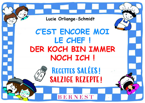 C'est ENCORE moi le chef! - Der Koch bin IMMER NOCH ich! - Lucie Orliange-Schmidt