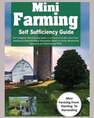 Mini Farming Self Sufficiency Guide - Hadley Grant