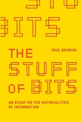 The Stuff of Bits - Paul Dourish