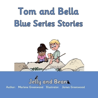 Tom and Bella Blue Series Stories - Marlene Greenwood