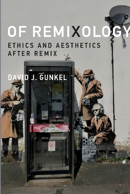 Of Remixology - David J. Gunkel