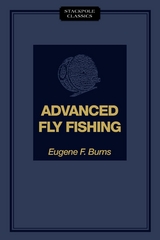 Advanced Fly Fishing -  Eugene F. Burns