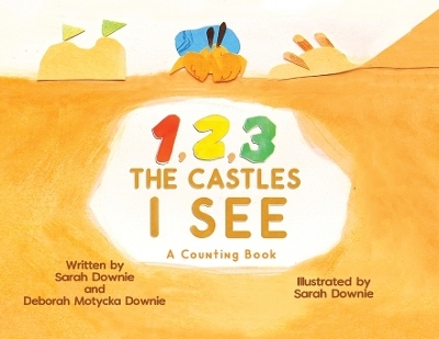 1,2,3 The Castles I See - Sarah Downie, Deborah Motycka Motycka Downie