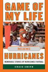 Game of My Life Miami Hurricanes -  Craig T. Smith