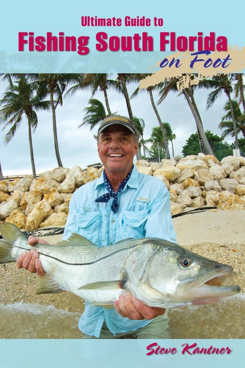 Ultimate Guide to Fishing South Florida on Foot -  Steve Kantner