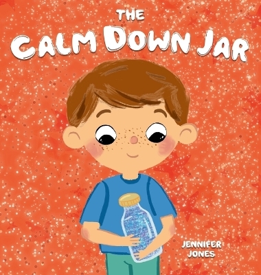 The Calm Down Jar - Jennifer Jones