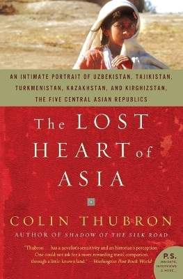 The Lost Heart of Asia - Colin Thubron