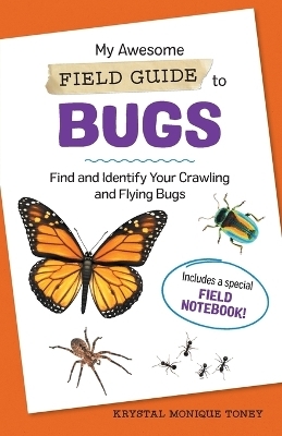 My Awesome Field Guide to Bugs - Krystal Monique Toney