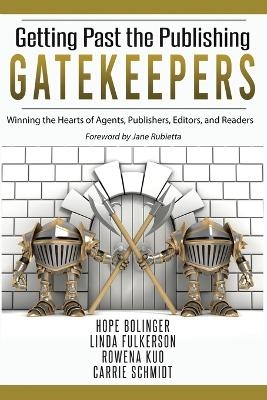 Getting Past the Publishing Gatekeepers - Linda Fulkerson, Rowena Kuo, Carrie Schmidt