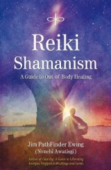 Reiki Shamanism -  Jim Pathfinder Ewing