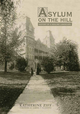 Asylum on the Hill -  Katherine Ziff