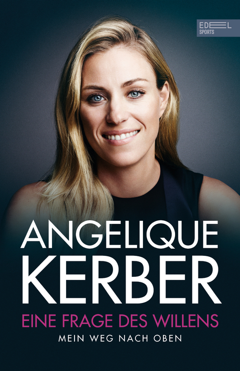 Eine Frage des Willens - Angelique Kerber