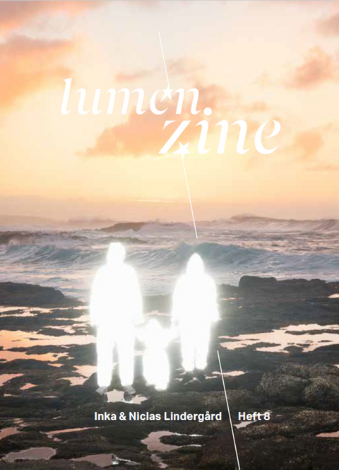 Lumen Zine Heft 8: Inka & Niclas Lindergård - Inka &amp Lindergård;  Niclas