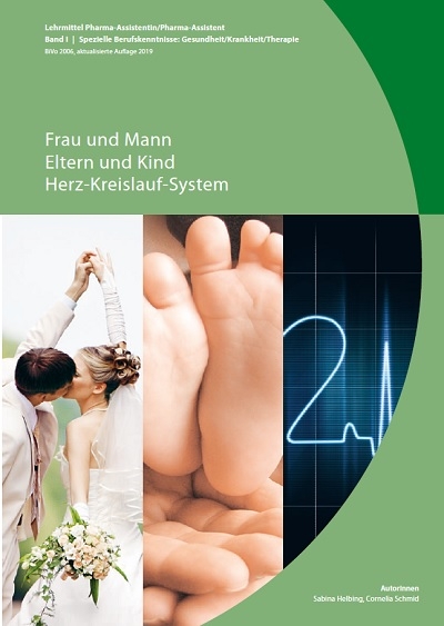 Band I: Frau und Mann / Eltern und Kind / Herz-Kreislaufsystem (BiVo 2006) aktualisierte Auflage 2019 - Cornelia Schmid, Sabina Helbing, Monika Gerlach