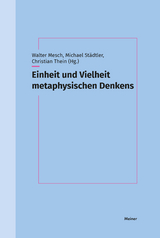 Einheit und Vielheit metaphysischen Denkens - Mesch, Walter; Städtler, Michael; Thein, Christian