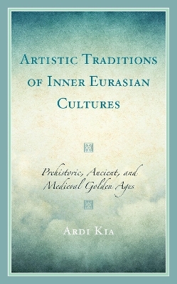 Artistic Traditions of Inner Eurasian Cultures - Ardi Kia